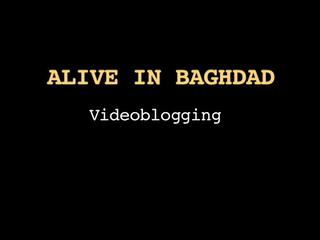 Alive in Baghdad