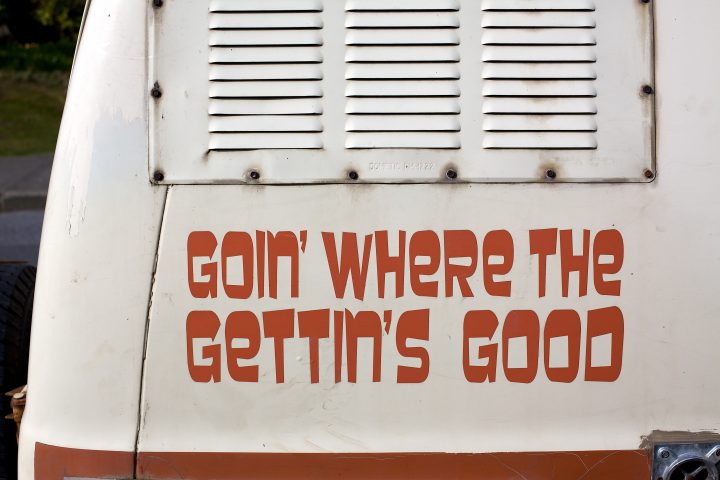 “Goin’ Where the Gettin’s Good”